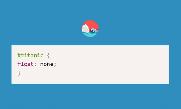 css humor
titanic, float: none